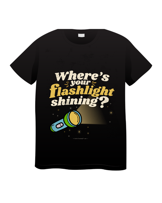 Where’s Your Flashlight Shining? T-Shirt — Black