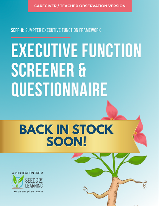 SEFF Executive Function Screener & Questionnaire:  Caregiver/Teacher Observation Version