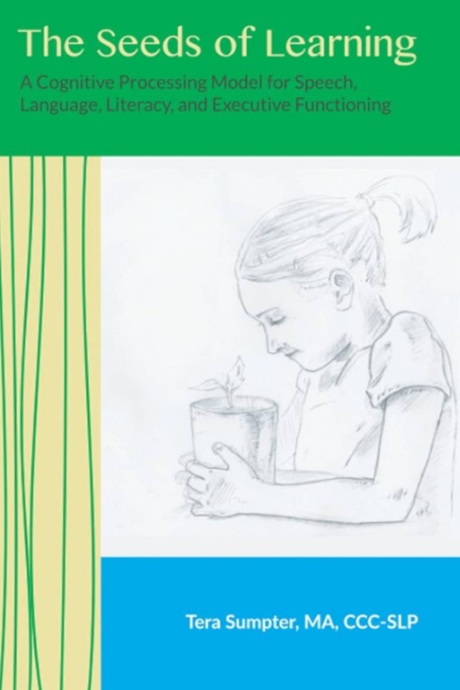 The Seeds of Learning: A Cognitive Processing Model for Speech, Language, Literacy, and Executive Functioning